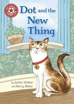 bokomslag Reading Champion: Dot and the New Thing