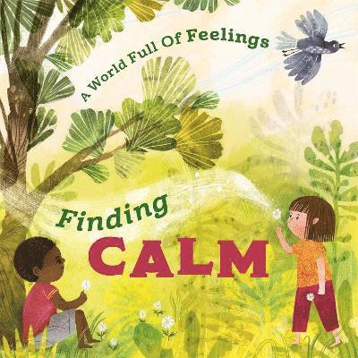 World Full of Feelings: Finding Calm 1
