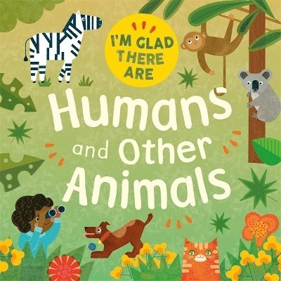 I'm Glad There Are: Humans and Other Animals 1