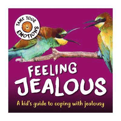 Tame Your Emotions: Feeling Jealous