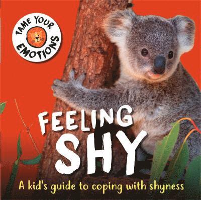 Tame Your Emotions: Feeling Shy 1