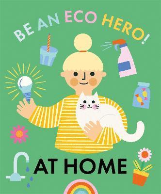 bokomslag Be an Eco Hero!: At Home