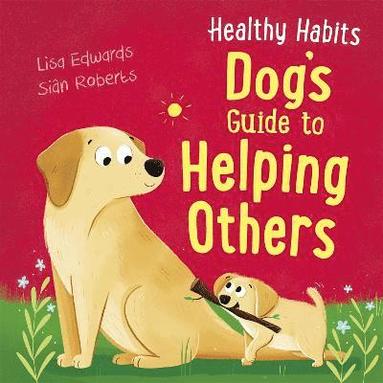 bokomslag Healthy Habits: Dog's Guide to Helping Others