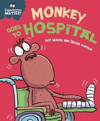 bokomslag Experiences Matter: Monkey Goes to Hospital