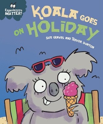 bokomslag Experiences Matter: Koala Goes on Holiday