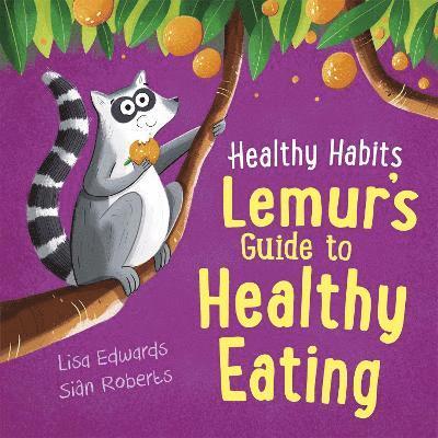 Healthy Habits: Lemur's Guide to Healthy Eating 1