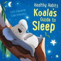 bokomslag Healthy Habits: Koala's Guide to Sleep