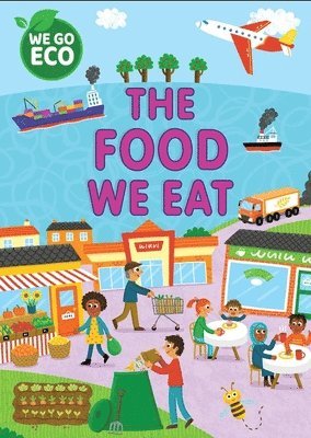 WE GO ECO: The Food We Eat 1
