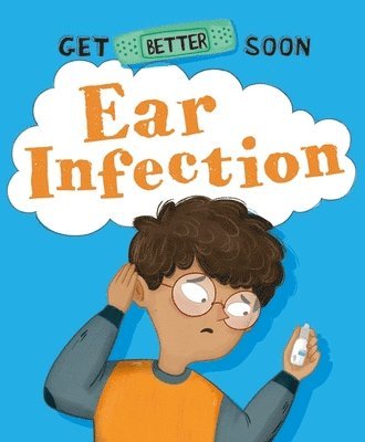 bokomslag Get Better Soon!: Ear Infection