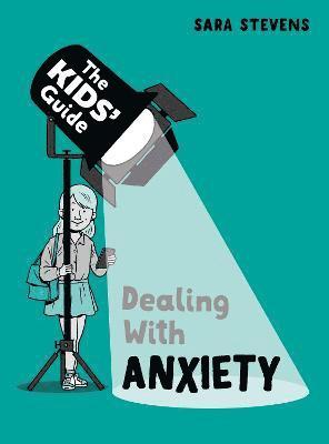 The Kids' Guide: Dealing with Anxiety 1