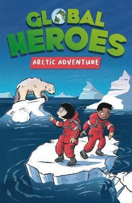 bokomslag Global Heroes: Arctic Adventure