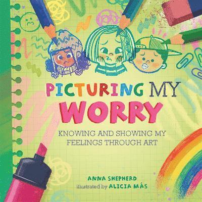 All the Colours of Me: Picturing My Worry 1