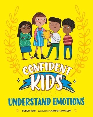 Honor Head - Confident Kids!: Understand Emotions, Inbunden