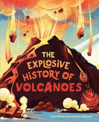 Clive Gifford - Explosive History of Volcanoes, Häftad