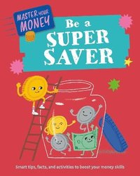 bokomslag Master Your Money: Be a Super Saver