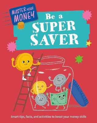 Master Your Money: Be a Super Saver 1