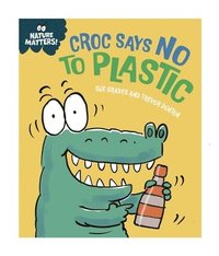 bokomslag Nature Matters: Croc Says No to Plastic
