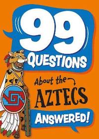 bokomslag 99 Questions About: The Aztecs