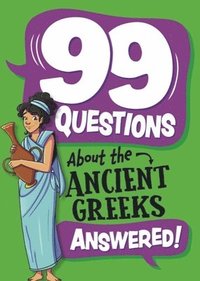 bokomslag 99 Questions About: The Ancient Greeks