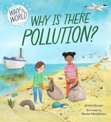 Why in the World: Why is there Pollution? 1