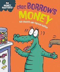 bokomslag Money Matters: Croc Borrows Money
