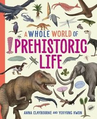 bokomslag A Whole World of...: Prehistoric Life