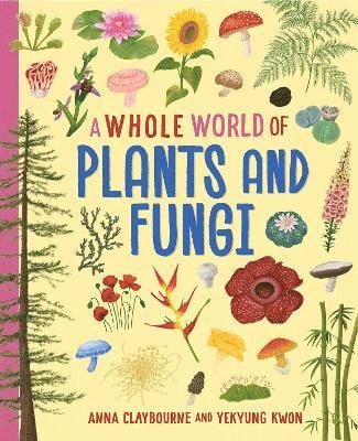 A Whole World of...: Plants and Fungi 1