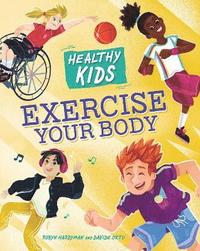 bokomslag Healthy Kids: Exercise Your Body