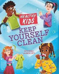 bokomslag Healthy Kids: Keep Yourself Clean