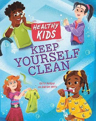 Kate Purdie - Healthy Kids: Keep Yourself Clean, Inbunden