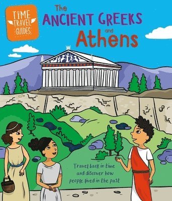 bokomslag Time Travel Guides: Ancient Greeks and Athens