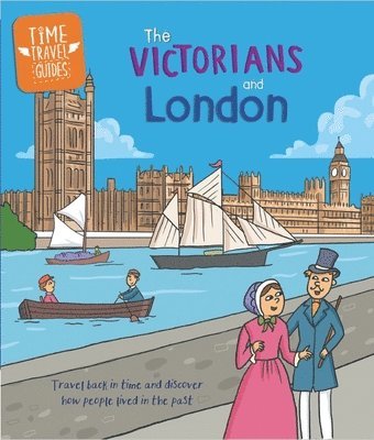 Tim Cooke - Time Travel Guides: The Victorians and London, Häftad
