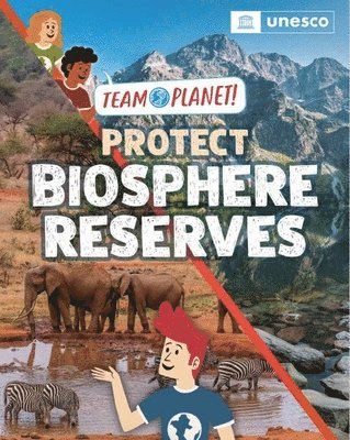 bokomslag Team Planet!: Protect Biosphere Reserves