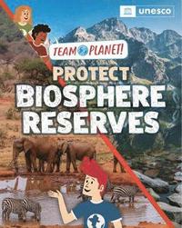 bokomslag Team Planet!: Protect Biosphere Reserves