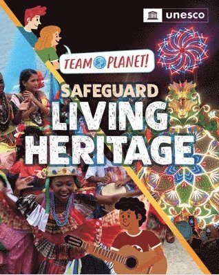 Team Planet!: Safeguard Living Heritage 1
