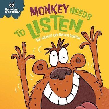 bokomslag Behaviour Matters: Monkey Needs to Listen - A book about paying attention