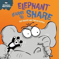 bokomslag Behaviour Matters: Elephant Learns to Share - A book about sharing