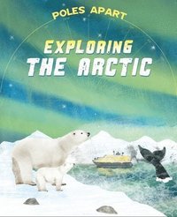 bokomslag Poles Apart: Exploring the Arctic