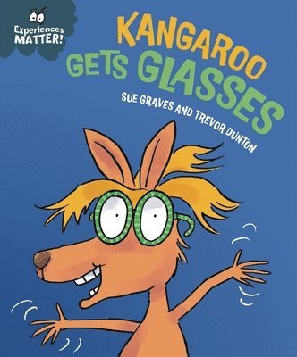 bokomslag Experiences Matter: Kangaroo Gets Glasses