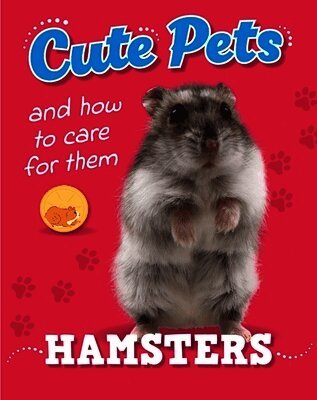 Judith Heneghan - Cute Pets! And How to Care For Them: Hamsters, Häftad