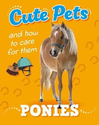 Ruth Percival - Cute Pets! And How to Care For Them: Ponies, Inbunden