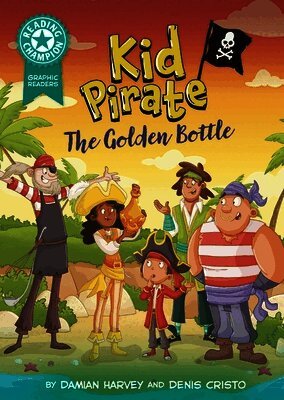Damian Harvey - Reading Champion: Graphics: Kid Pirate: The Golden Bottle, Inbunden