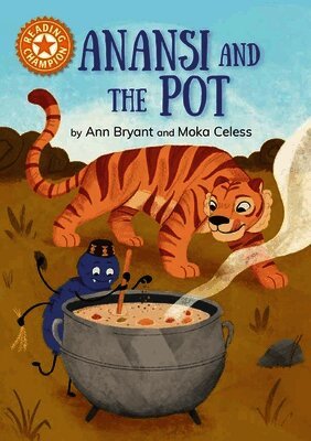 Ann Bryant - Reading Champion: Anansi and the Pot, Inbunden