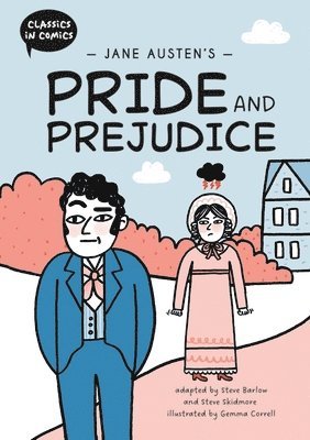 Steve Barlow, Steve Skidmore - Classics in Comics: Jane Austen's Pride and Prejudice, Inbunden
