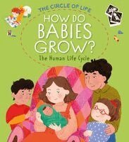 Kay Barnham - How Do Babies Grow? The Human Life Cycle, Häftad