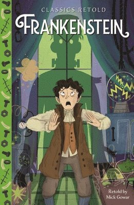 Mick Gowar - Classics Retold: Frankenstein, Inbunden