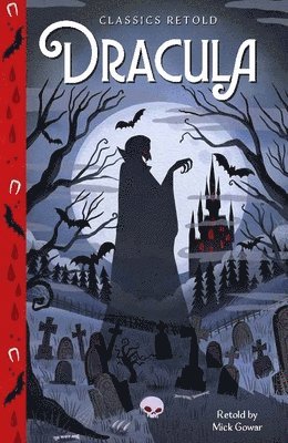 Mick Gowar - Classics Retold: Dracula, Inbunden