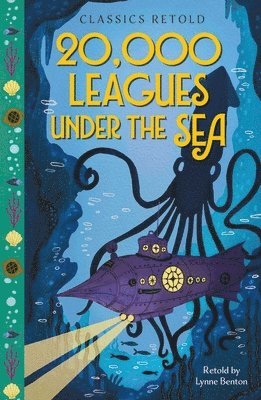 Lynne Benton - Classics Retold: 20,000 Leagues Under the Sea, Inbunden
