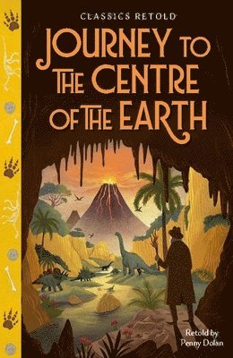 Penny Dolan - Classics Retold: Journey to the Centre of the Earth, Inbunden