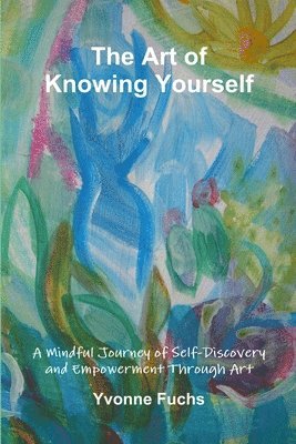 Yvonne Fuchs - Art of Knowing Yourself, Häftad